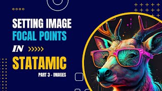 Setting Focus Points on Images in Statamic  Images Part 3 [upl. by Brenk]