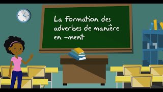 La formation des adverbes de manière en ment [upl. by Irehs]