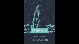 18  Le Passeur  livre audio  Chapitre 18  Loïs Lowry  lecture et résumé [upl. by Shank]