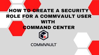 How to create a security role for a Commvault user2021 [upl. by Flatto303]