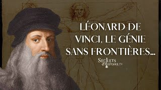 Secrets dhistoire  Léonard de Vinci le génie sans frontières [upl. by Amiaj]