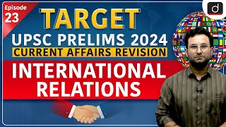 Current Affairs Revision 23  International Relations  Target UPSC Prelims 2024  Drishti IAS Eng [upl. by Sandy260]