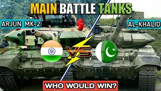 Indian Arjun MK2 Tank Vs Pakistani AlKhalid Tank  India Vs Pakistan Tanks Comparison Hindi [upl. by Ahsit]