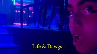 Life amp Dawgs  From nothing to Something [upl. by Aracal]