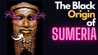 The Black Origins of Sumerian Civilizaiton [upl. by Ynnavoeg]