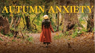 Autumn Anxiety How to Stay Grounded as the Seasons Change [upl. by Zile]