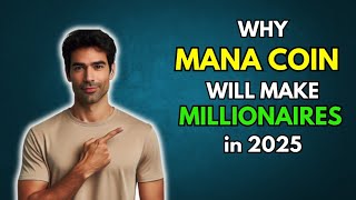 MANA Why MANA COIN will make Millionaires in 2025 [upl. by Elora263]