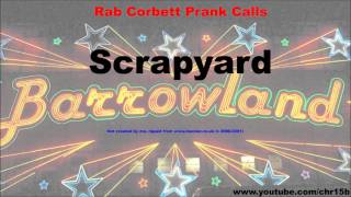 Rab Corbett Prank Calls  Scrapyard [upl. by Kadner]