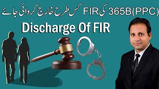 Discharge FIR of 365B PPC  Quashment of FIR  statement of 164 CRPC  Abrar Ahmad Mehar Advocate [upl. by Uriah]