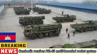 The Royal Cambodian Army receives PHL03 multibarreled rocket system [upl. by Hsivat]