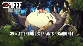 PIFFFcast 39  Attention les enfants regardent [upl. by Kazue199]