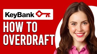 How To Overdraft From KeyBank How Can You Overdraft Your KeyBank Account [upl. by Brenza]