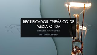 Rectificador Trifásico de Media Onda Explicación y Simulación en Proteus [upl. by Kalk]