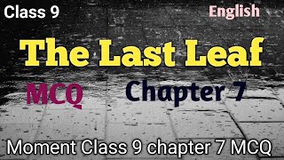 The Last Leaf MCQ Class 9  class 9 mcq chapter 7  Moments class 9th class  NCERT  jac board [upl. by Nilyarg512]