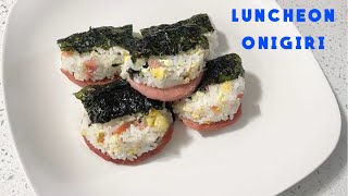 Super Easy “Luncheon Onigiri” [upl. by Bobbi]