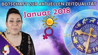 💌 Botschaft zur aktuellen Zeitqualität im Januar 2018 💑 Seelenpartner☀️Sonnenjahr❤️Venusjahr [upl. by Llemmart]