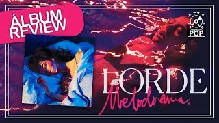 Album Review  Lorde  Melodrama Faixa a Faixa [upl. by Hasty843]