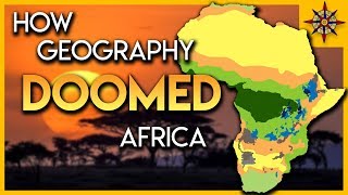 How Geography DOOMED Africa [upl. by Chandal]