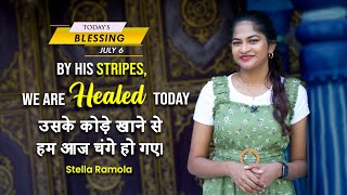 By His Stripes We Are Healed Today  Stella Ramola  Todays Blessing [upl. by Virnelli]