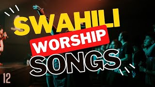 🔴Best Swahili Worship Songs of All Time  2 Hours Nonstop Praise and Worship Gospel Mix DJLifa [upl. by Erolyat]