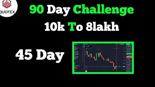 Day45 10k to 8lakh  90 day challenge  how to trade binary in Quotex With price action in Quotex [upl. by Yulma]