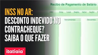 INSS NO AR SAIBA O QUE FAZER QUANDO APARECE UM DESCONTO NÃO AUTORIZADO NO CONTRACHEQUE [upl. by Abert992]