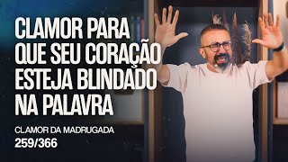 CLAMOR PARA QUE SEU CORAÇÃO ESTEJA BLINDADO NA PALAVRA  CM [upl. by Duane]