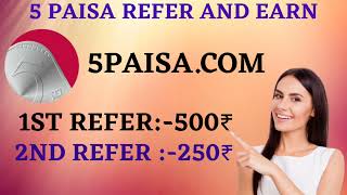 5 Paisa Refer And Earn Offer  Daily 500₹ से 1000₹ Refer करकें Earn करें  5paisaRefer [upl. by Mylander750]