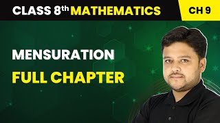 Mensuration  Full Chapter  Class 8 Mathematics Chapter 9 [upl. by Htidra]