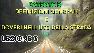 PATENTE B 2024  DEFINIZIONI E DOVERI SULLUSO DELLA STRADA N 3  patentistellari [upl. by Sugna]