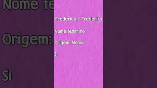 FREDERICA FREDERIKA SIGNIFICADO E ORIGEM DO NOME SHORTS [upl. by Nedearb]