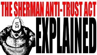 The Sherman AntiTrust Act Explained US History Review [upl. by Tansy721]