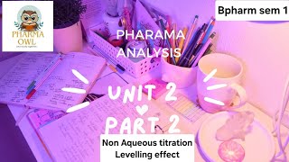 UNIT 2 PART 2 Non aqueous titration  levelling effect  pharma analysis  bpharm 1st sem [upl. by Honeyman699]