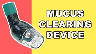 Mucus Clearing Device  Everything You Should Know [upl. by Silden]