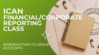 FINANCIALCORPORATE REPORTING CLASS  GROUP ACOUNTS PART 1 [upl. by Saxet]