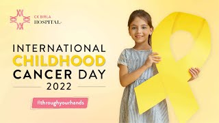 International Childhood Cancer Day 2022 Cancer Awareness  CK Birla Hospital [upl. by Cohlette424]