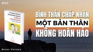 Bình thản chấp nhận một bản thân không hoàn hảo  Sách Sức mạnh của cảm xúc [upl. by Quennie]