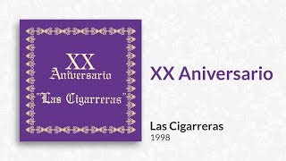 XX Aniversario  Disco completo  Las Cigarreras [upl. by Knuth]