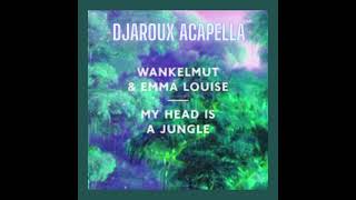 My Head Is A Jungle  Emma Louise DJAROUX Acapella [upl. by Charlie670]