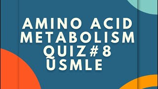 Can you pass the amino acid metabolism mcq🤪MCQ8UsmlePlab Amino acid [upl. by Oz]