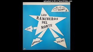 Los Rancheros Del Norte  Valses Polkas y Huapangos [upl. by Hinkle808]