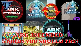 5 MODS YOU NEED TO TRY  Ark Survival Ascended  Mod Spotlight [upl. by Felipe380]