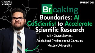 Breaking Boundaries AI CoScientist to Accelerate Science Research with Gabe Gomes Professor at CMU [upl. by Yasdnil]