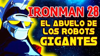 IRONMAN 28 El Primer Robot Gigante del Anime [upl. by Devin]