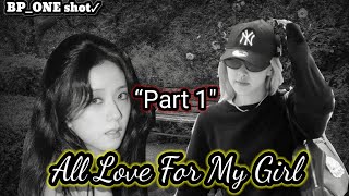 “All love for my girlquot  Part 12  Chaesoo Oneshot [upl. by Nauqyaj]