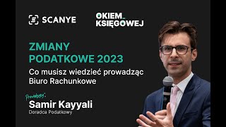 Okiem Księgowej  Samir Kayyali podsumowuje zmiany podatkowe 2023 roku [upl. by Ku478]