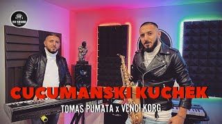 TOMAS PUMATA x VENCI KORG  CUCUMANSKI KUCHEK  Томас Пумата и Венци Корг  Цуцумански Кючек 2022 [upl. by Enyawal]