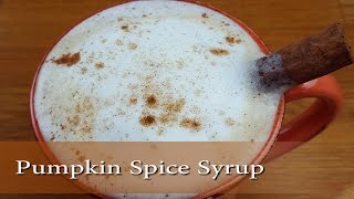 Pumpkin Spice Latte Syrup Recipe DIY Pumpkin Spice Latte [upl. by Ahsaekal]