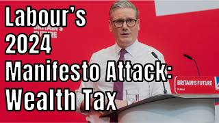 Wealth Tax in the UK Find Out What the Labour Party Proposes [upl. by Otsenre21]