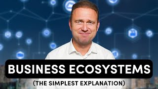 Business Ecosystems Explained How Companies Collaborate for Success Made Simple [upl. by Mattheus535]